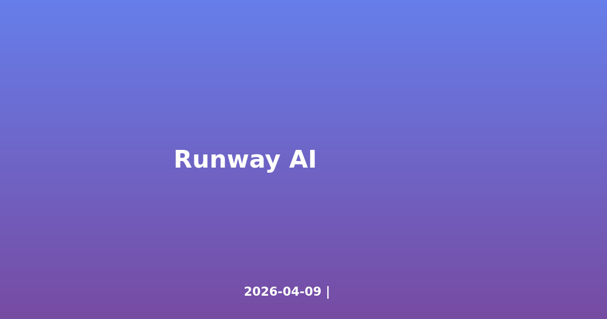Runway评测:好莱坞级AI视频生成工具,从文字到成片只需几分钟